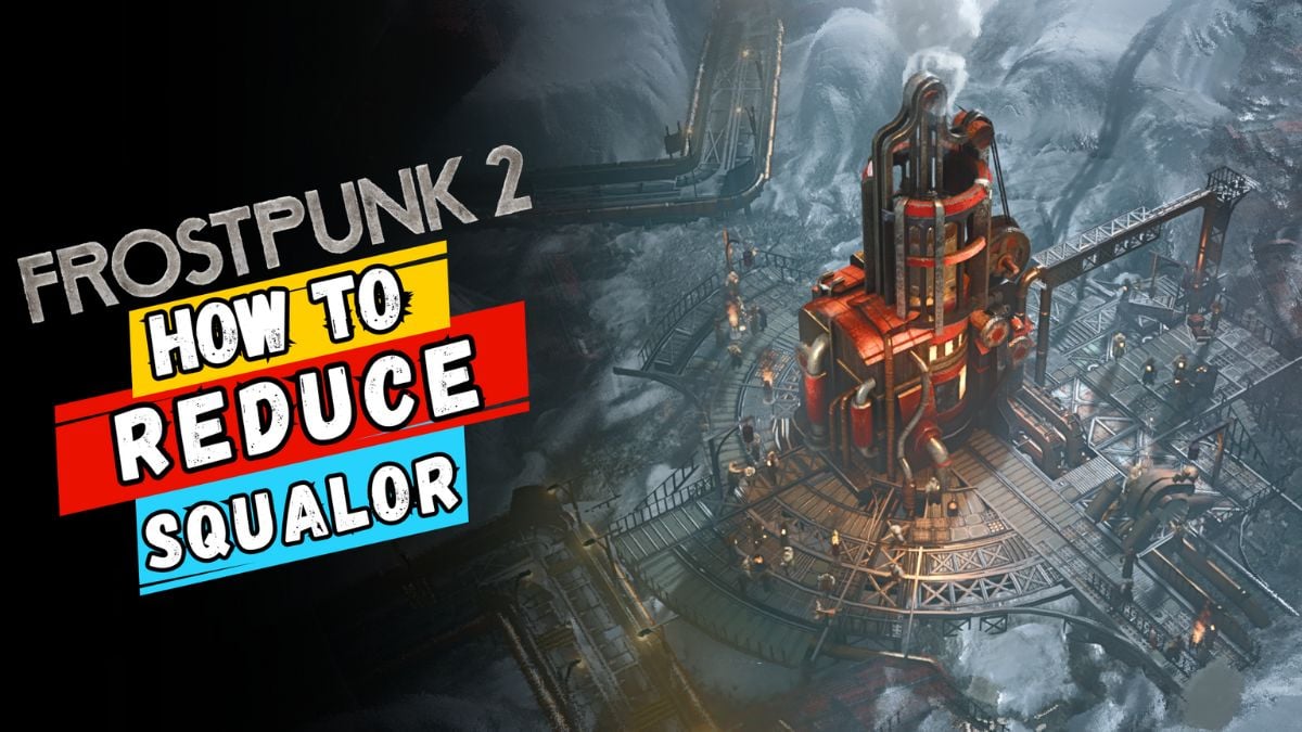 1726595765 Frostpunk 2 Quick Tips to Minimize Squalor