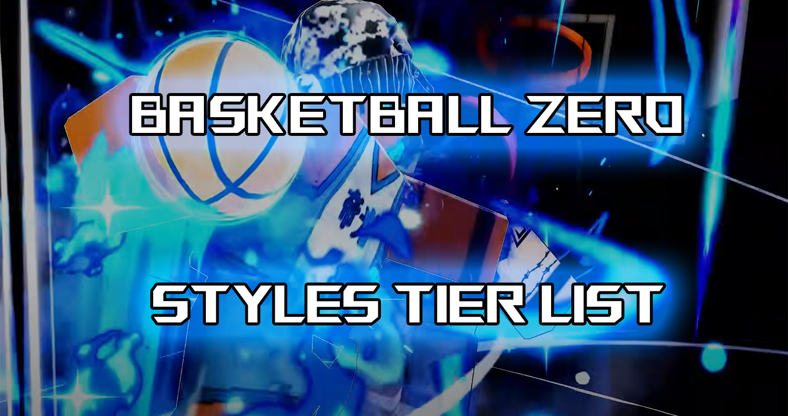 1742149453 Complete Basketball Zero Styles Tier List – All Moves Guide
