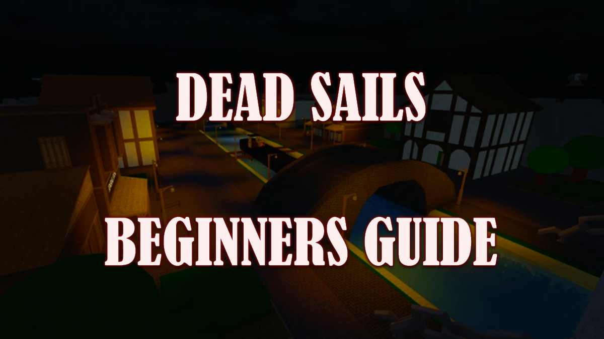 1742849765 Complete Dead Sails Beginners Guide