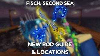 1743428885 Fisch All Second Sea Rods 2ND SEA – Locations and