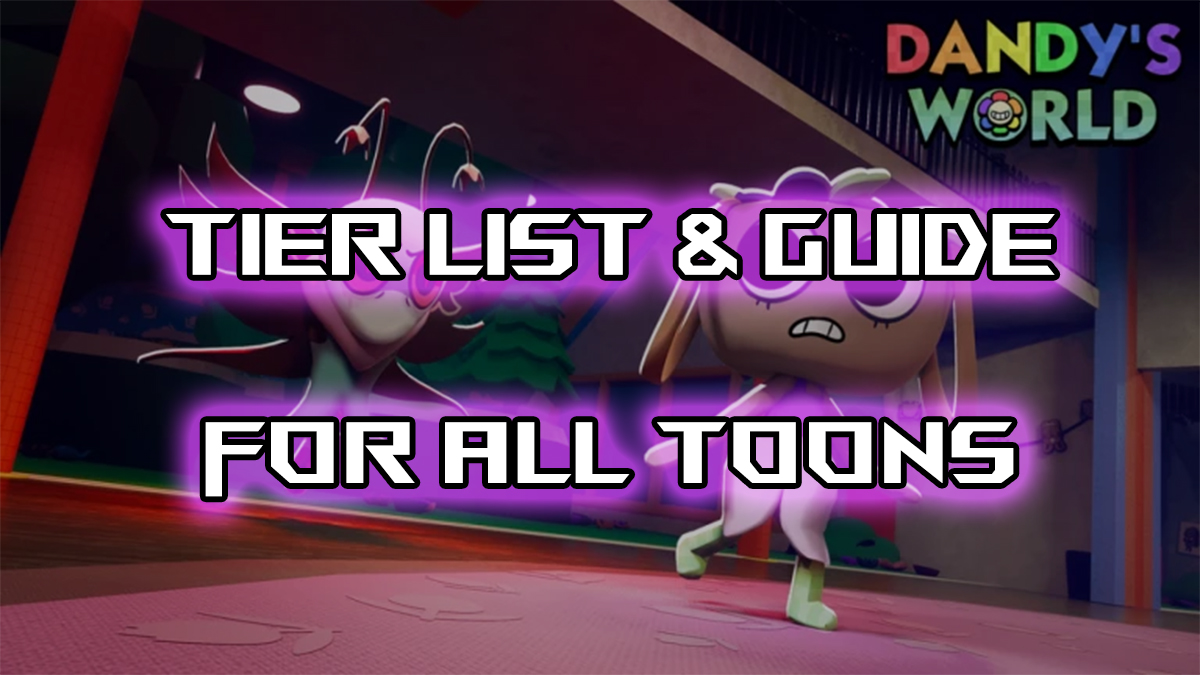 Ultimate Dandys World Toons Tier List And Guide UPD 084