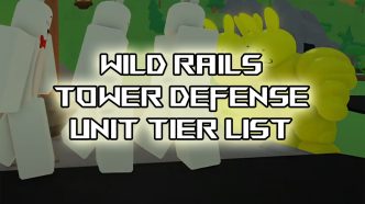 Ultimate Wild Rails Tower Defense Unit Tier List